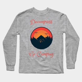 Decompress go camping Long Sleeve T-Shirt